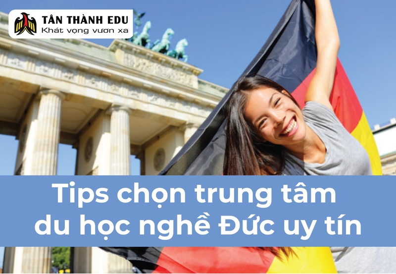 Cách chọn trung tâm du học nghề Đức uy tín, chất lượng 2024
