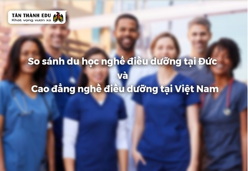 So sánh du học nghề điều dưỡng tại Đức và cao đẳng điều dưỡng tại Việt Nam
