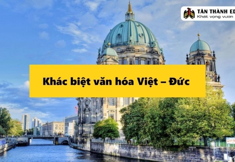 Khác biệt văn hóa Việt – Đức mà du học sinh cần biết
