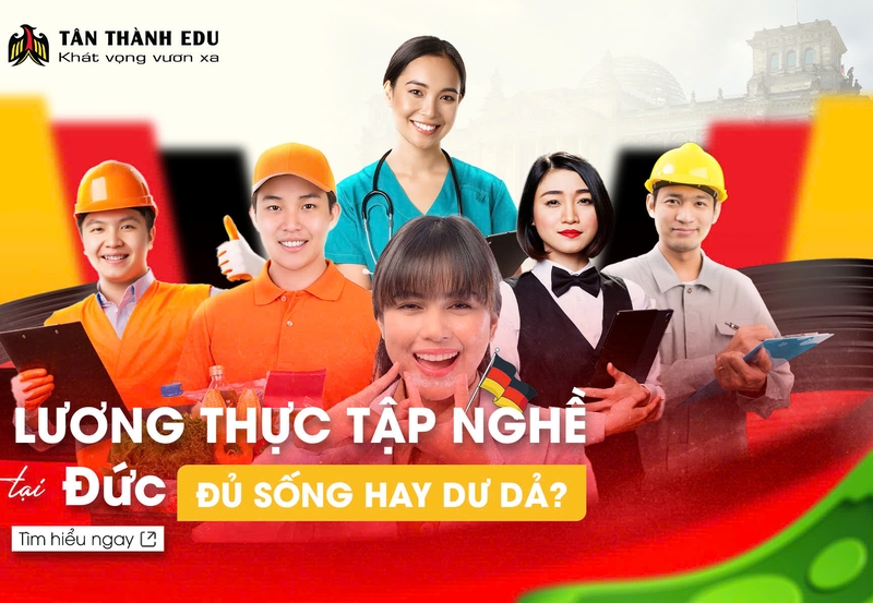 LƯƠNG THỰC TẬP NGHỀ 2025 TẠI ĐỨC: ĐỦ SỐNG HAY DƯ DẢ?