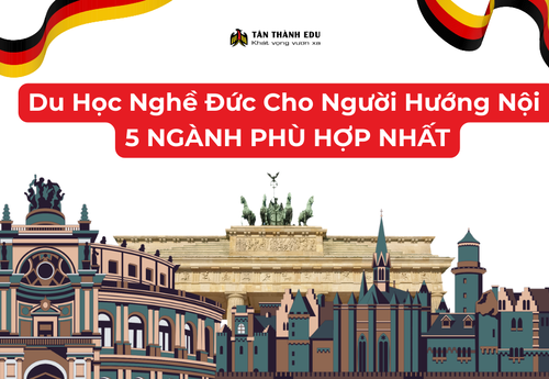 Du Học Nghề Đức Cho Người Hướng Ngoại: Ngành Nào Phát Triển Tốt Nhất?