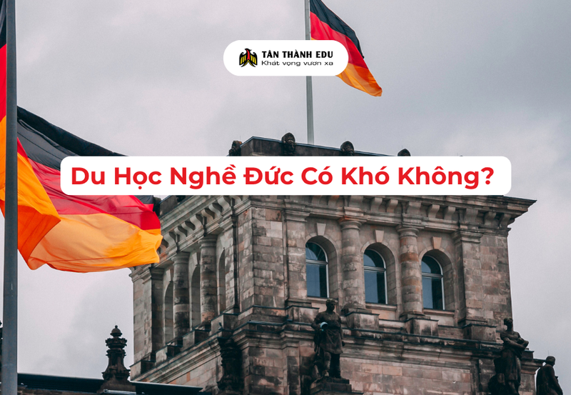 Du Học Nghề Đức Có Khó Không? Sự Thật Không Ai Nói 2026