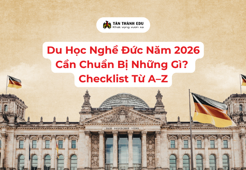 Du Học Nghề Đức Cần Chuẩn Bị Những Gì 2026? Checklist A–Z Chi Tiết