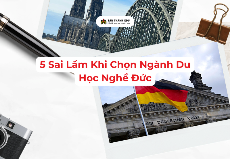 5 sai lầm khi chọn ngành du học nghề Đức bạn cần tránh 2026