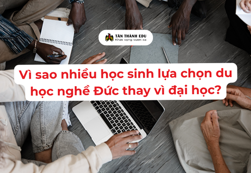Vì Sao Nhiều Học Sinh Chọn Du Học Nghề Đức Thay Vì Đại Học?